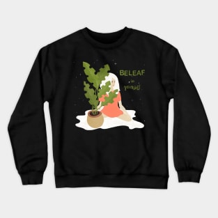 Beleaf in yourself Crewneck Sweatshirt